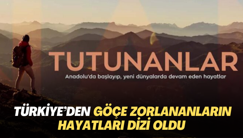 Türkiye’den göçe zorlananların hayatları dizi oldu