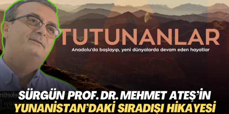 Türkiye‘den göçe zorlanan Prof. Dr. Mehmet Ateş’in Yunanistan’da Sıradışı Tutunma Hikayesi