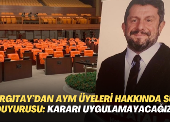 Yargıtay’dan Can Atalay kararı için AYM üyeleri hakkında suç duyurusu: Uygulamayacağız!