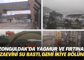 Zonguldak’ı yağmur ve fırtına vurdu: Ereğli Cezaevini su bastı, gemi ikiye bölündü