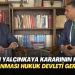 ‘AİHM’in Yalçınkaya kararının herkese uygulanması hukuk devleti gereğidir’