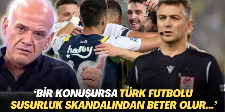 ‘Bir konuşursa Türk futbolu Susurluk skandalından beter olur…’