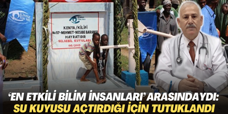 ‘Dünyanın en etkili bilim insanları’ listesine girmişti: Prof. Dr. Cihangir Erem, Afrika’da su kuyusu açtırdığı için tutuklandı