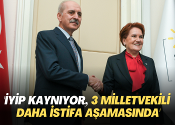 ‘İYİP kaynıyor, 3 milletvekili istifa aşamasında’