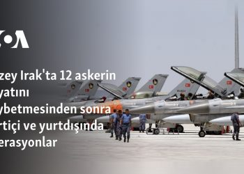 Kuzey Irak’ta 12 askerin hayatını kaybetmesinden sonra yurtiçi ve yurtdışında operasyonlar