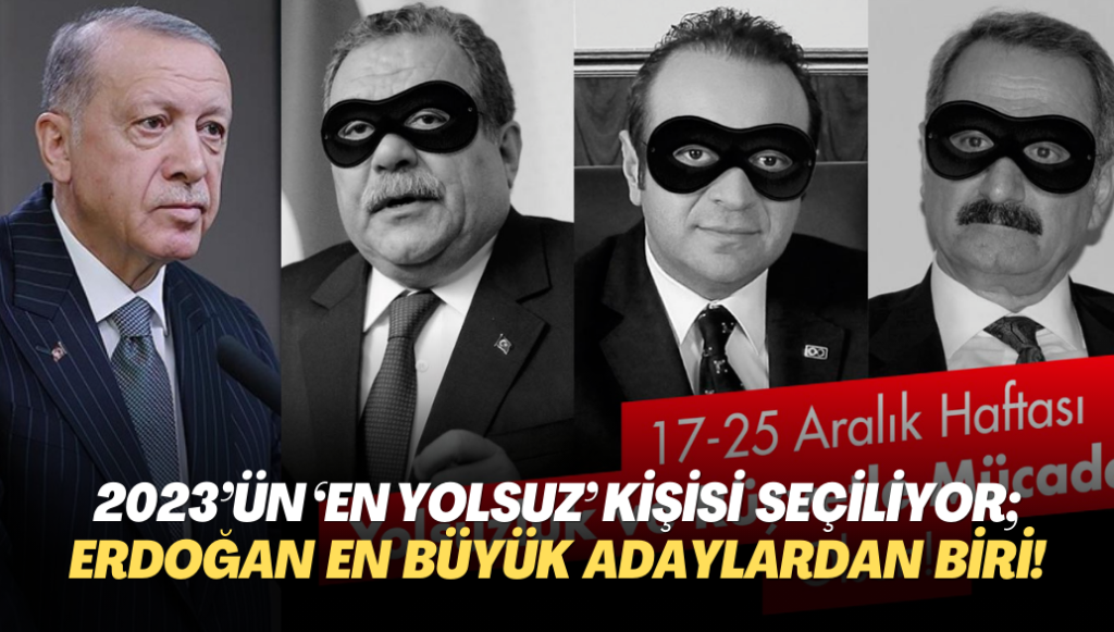 2023’ün ‘en yolsuz’ kişisi seçiliyor; Erdoğan en büyük adaylardan biri!