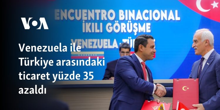 Venezuela ile Türkiye arasındaki ticaret yüzde 35 azaldı
