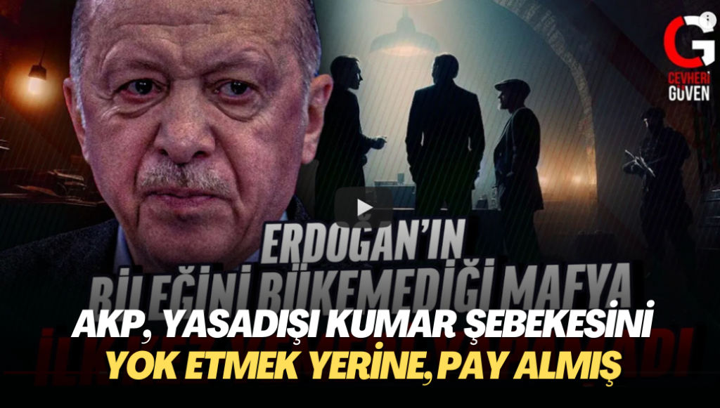 AKP, yasadışı kumar şebekesini yok etmek yerine, pay almış!