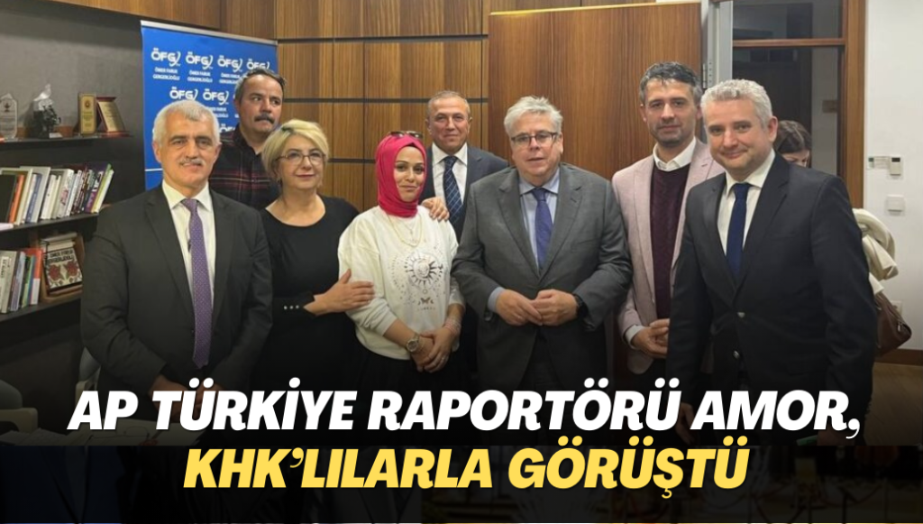 AP Türkiye Raportörü Amor, KHK’lılarla görüştü