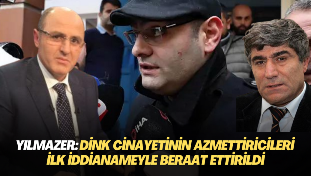 Ali Fuat Yılmazer: Dink cinayetinin azmettiricileri ilk iddianameyle beraat ettirildi