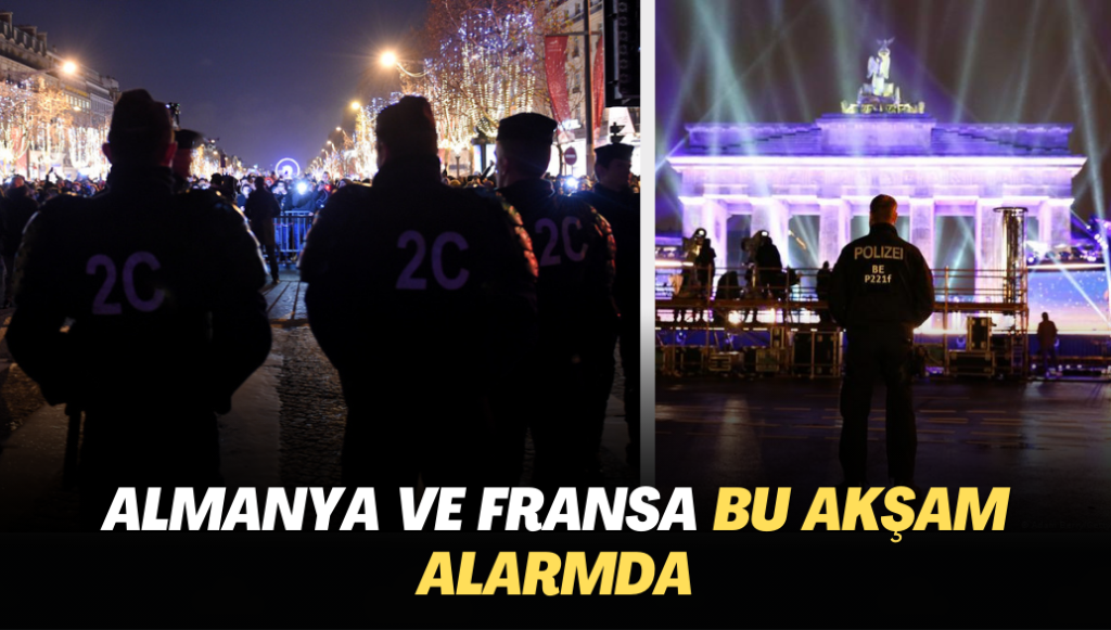 Almanya ve Fransa bu akşam alarmda