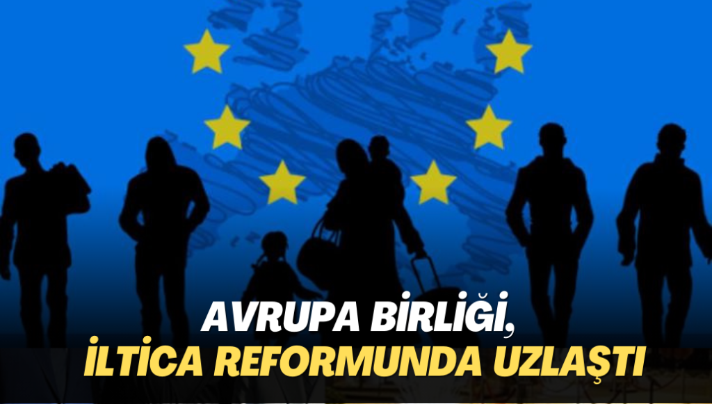 Avrupa Birliği, iltica reformunda uzlaştı