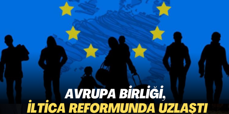 Avrupa Birliği, iltica reformunda uzlaştı