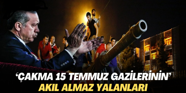 “Çakma 15 Temmuz Gazilerinin” akıllara durgunluk veren yalanları