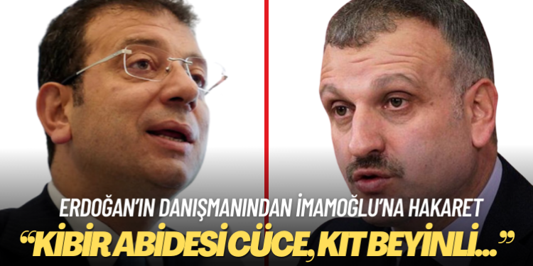 Cumhurbaşkanı başdanışmanından İmamoğlu’na hakaret: Kibir abidesi cüce, kıt beyinli, müptezel
