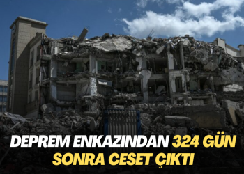 Deprem enkazından 324 gün sonra ceset çıktı