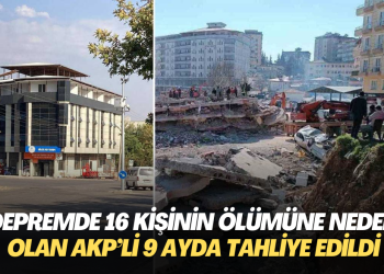 Depremde 16 kişinin ölümüne neden olan AKP’li 9 ayda tahliye edildi