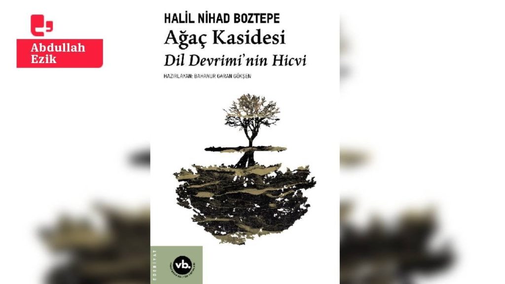 Dil Devrimi’nin Hicvi: Ağaç Kasidesi