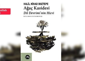 Dil Devrimi’nin Hicvi: Ağaç Kasidesi