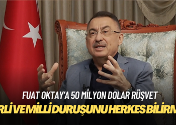 Fuat Oktay, 50 milyon dolarlık rüşvet iddiasına böyle cevap verdi: Yerli ve milliyim!