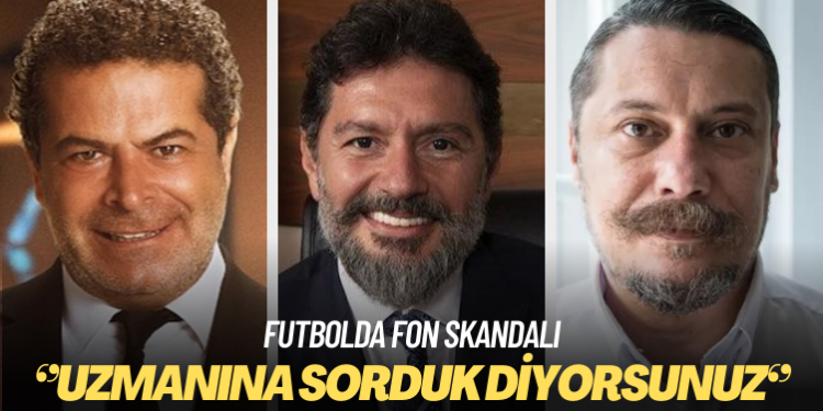 Futbolda fon skandalı: Uzmanına sorduk diyorsunuz