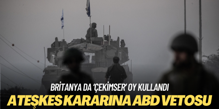 Gazze için ateşkes kararına ABD vetosu