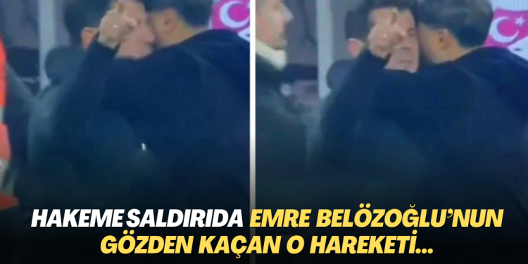Hakeme saldırıda Emre Belözoğlu’nun gözden kaçan hareketi…