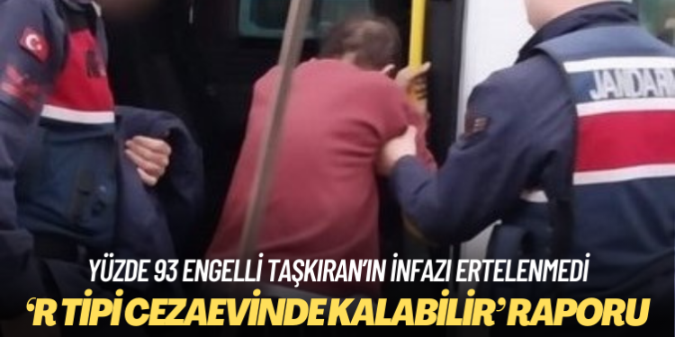 Hasta tutuklu Ramazan Taşkıran’a ‘R Tipi cezaevinde kalabilir’ raporu