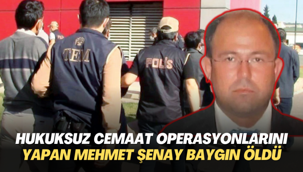 Hukuksuz cemaat operasyonlarını yapan eski savcı Mehmet Şenay Baygın öldü