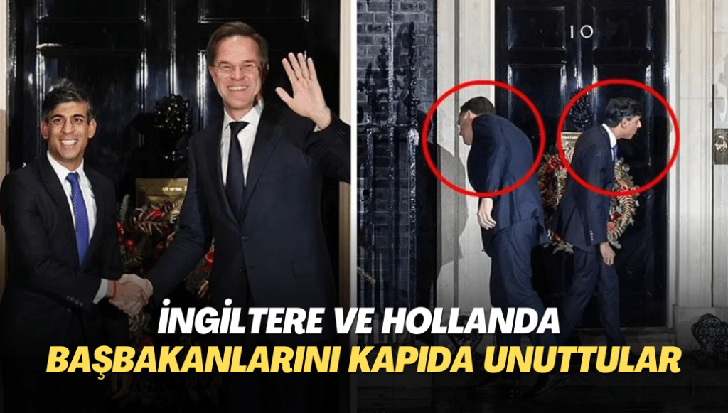 İngiltere ve Hollanda başbakanlarını kapıda unuttular