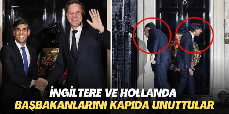 İngiltere ve Hollanda başbakanlarını kapıda unuttular