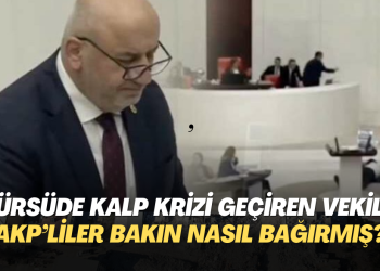 Kürsüde kalp krizi geçiren vekile, AKP’liler bakın nasıl bağırmış?
