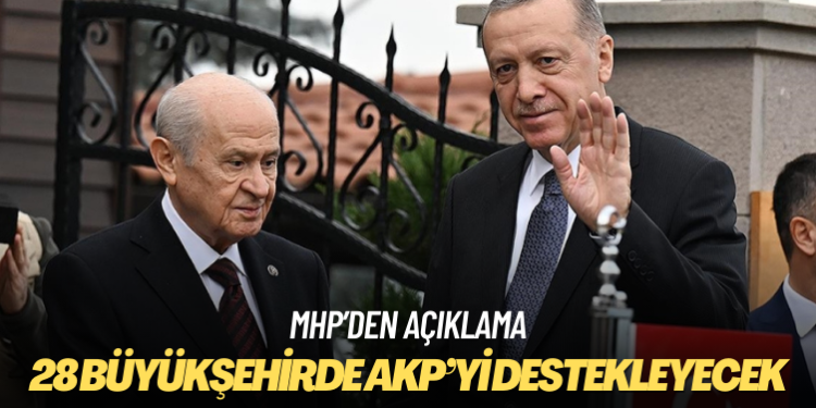 MHP 28 büyükşehirde AKP’yi destekleyecek