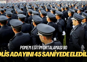 Not ortalaması 90 olan polis adayını 45 saniyede elediler