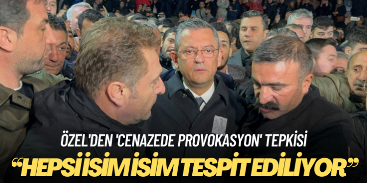 Özgür Özel’den ‘cenazede provokasyon’ tepkisi: CHP doğru bildiğini yapacak