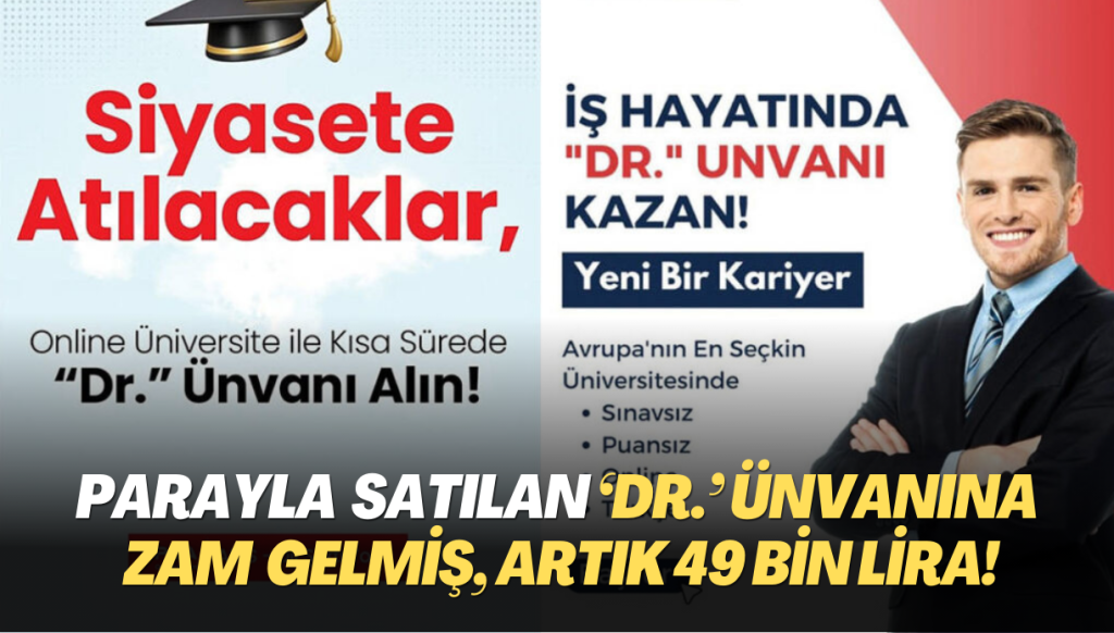 Parayla satılan ‘Dr.’ ünvanına zam; artık 49 bin lira!