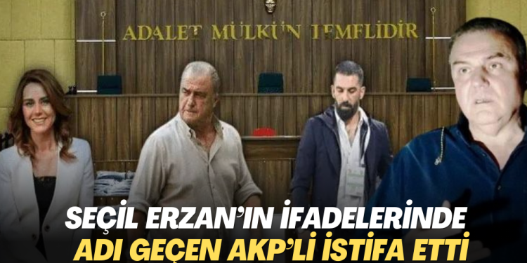 Seçil Erzan dolandırıcılık soruşturmasında adı geçen AKP’li Meclis Üyesi istifa etti