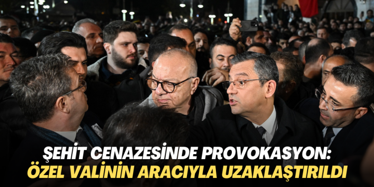 Şehit cenazesinde provokasyon: Özgür Özel valinin aracıyla uzaklaştırıldı