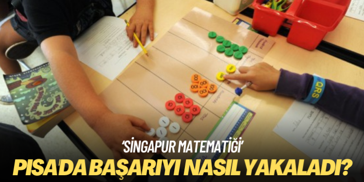 Singapur, özgün matematik öğretim sistemiyle PISA’da başarıyı yakaladı