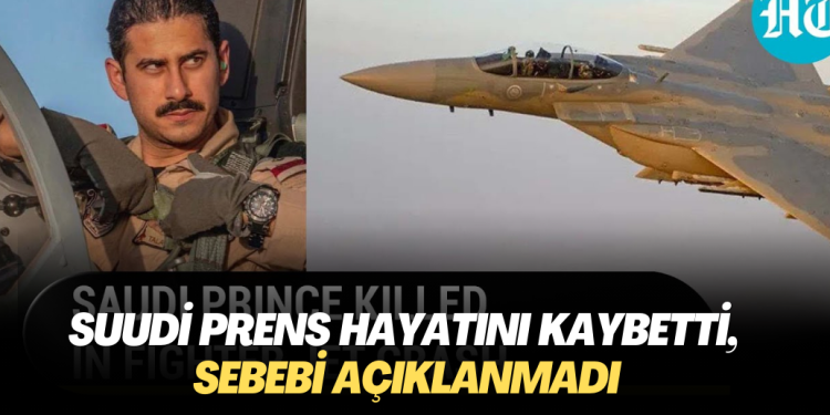Suudi Prens hayatını kaybetti, sebebi açıklanmadı