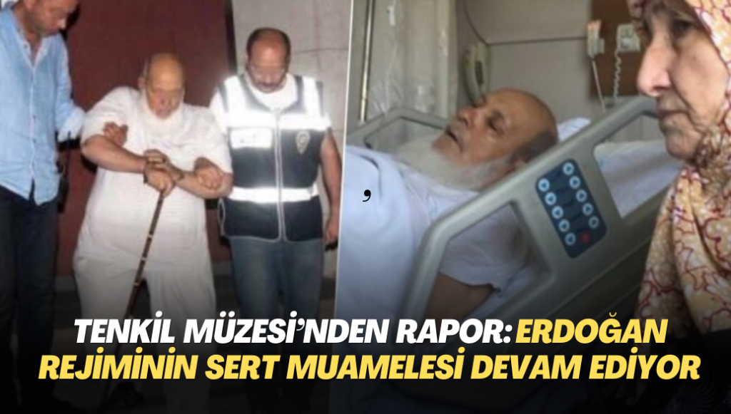 Tenkil Müzesi’nden rapor: Erdoğan rejiminin sert muamelesi hız kesmeden devam ediyor