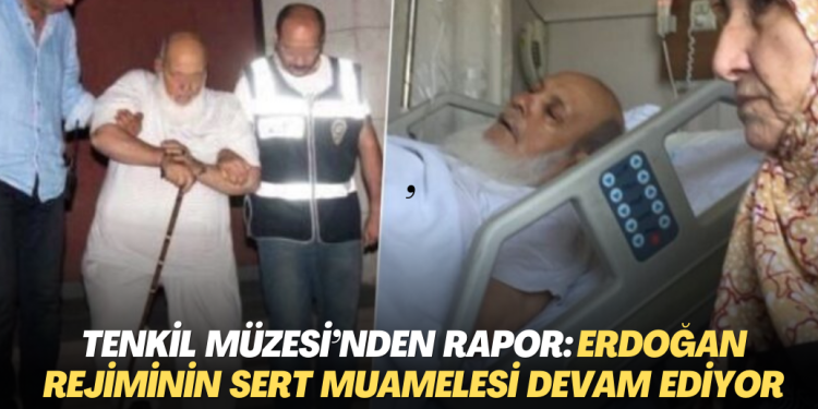 Tenkil Müzesi’nden rapor: Erdoğan rejiminin sert muamelesi hız kesmeden devam ediyor