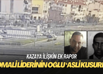 Yeni rapor: Somali liderinin oğlu ‘asli kusurlu’, motokurye ‘tali kusurlu’