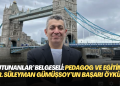 ‘Tutunanlar’ belgeseli: Pedagog ve Eğitimci Dr. Süleyman Gümüşsoy’un İngiltere‘deki başarı öyküsü