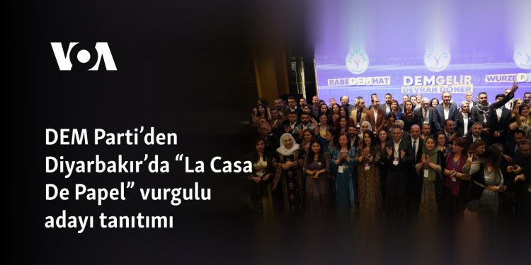 DEM Parti’den Diyarbakır’da “La Casa De Papel” vurgulu aday tanıtımı