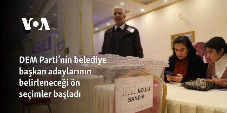 DEM Parti’nin belediye başkan adaylarının belirleneceği ön seçimler başladı