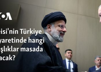 İran Cumhurbaşkanı Reisi’nin Türkiye ziyaretinde hangi başlıklar masada olacak?