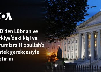 ABD’den Lübnan ve Türkiye’deki kişi ve kurumlara Hizbullah’a destek gerekçesiyle yaptırım