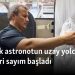 İlk Türk astronotun uzay yolculuğu için geri sayım başladı