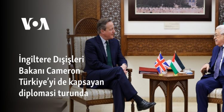 İngiltere Dışişleri Bakanı Cameron Türkiye’yi de kapsayan diplomasi turunda